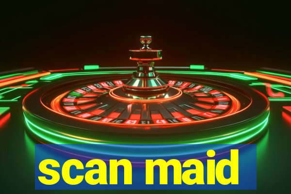 scan maid